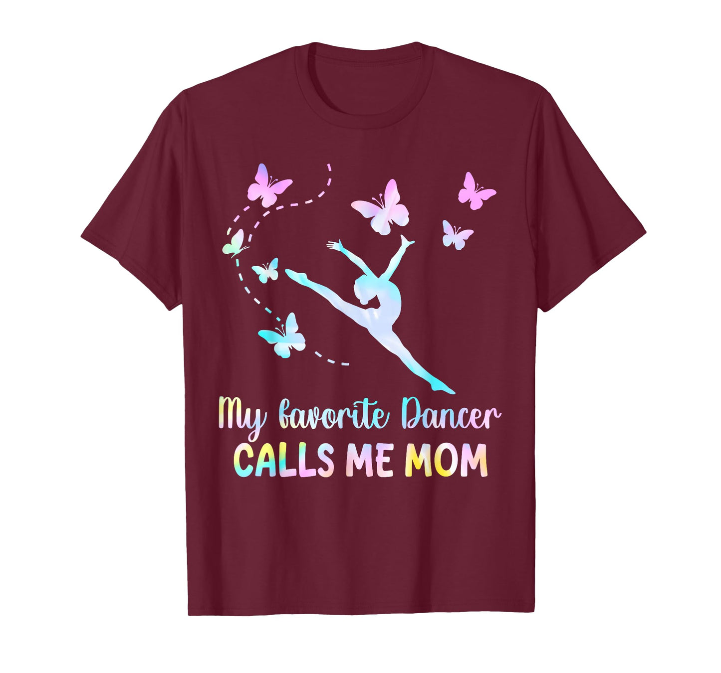 Dance Mom My Favorite Dancer Calls Me Mom Funny Mother's Day T-Shirt