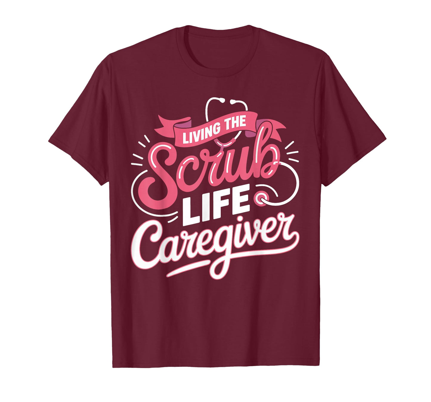 Living The Scrub Life Caregiver Medical Gifts for Men Women T-Shirt