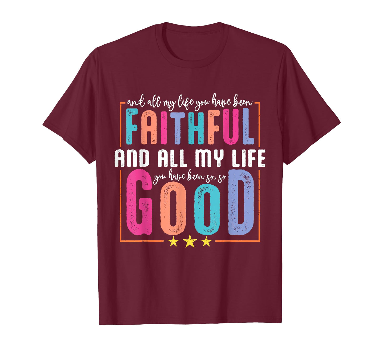 All My Life You Have Been Faithful Religious Christian Women T-Shirt