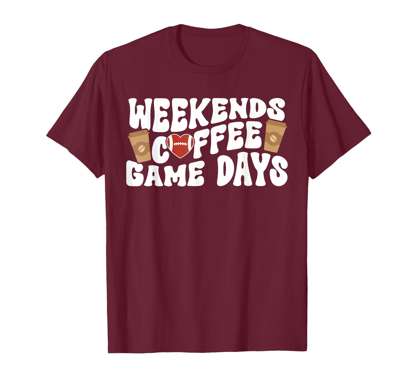 Weekends Coffee Game Day Football Game Day T-Shirt