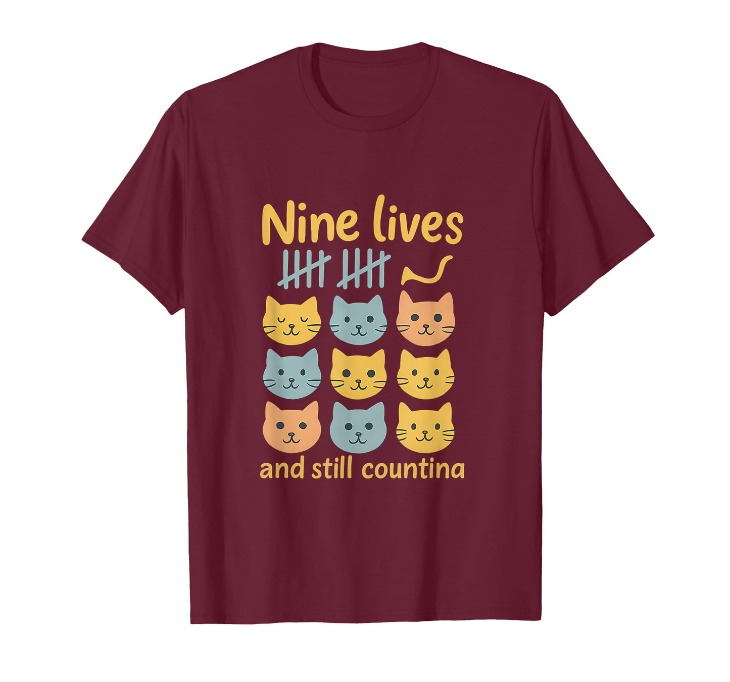Nine Lives and Still Counting Cat Lover Novelty T-Shirt