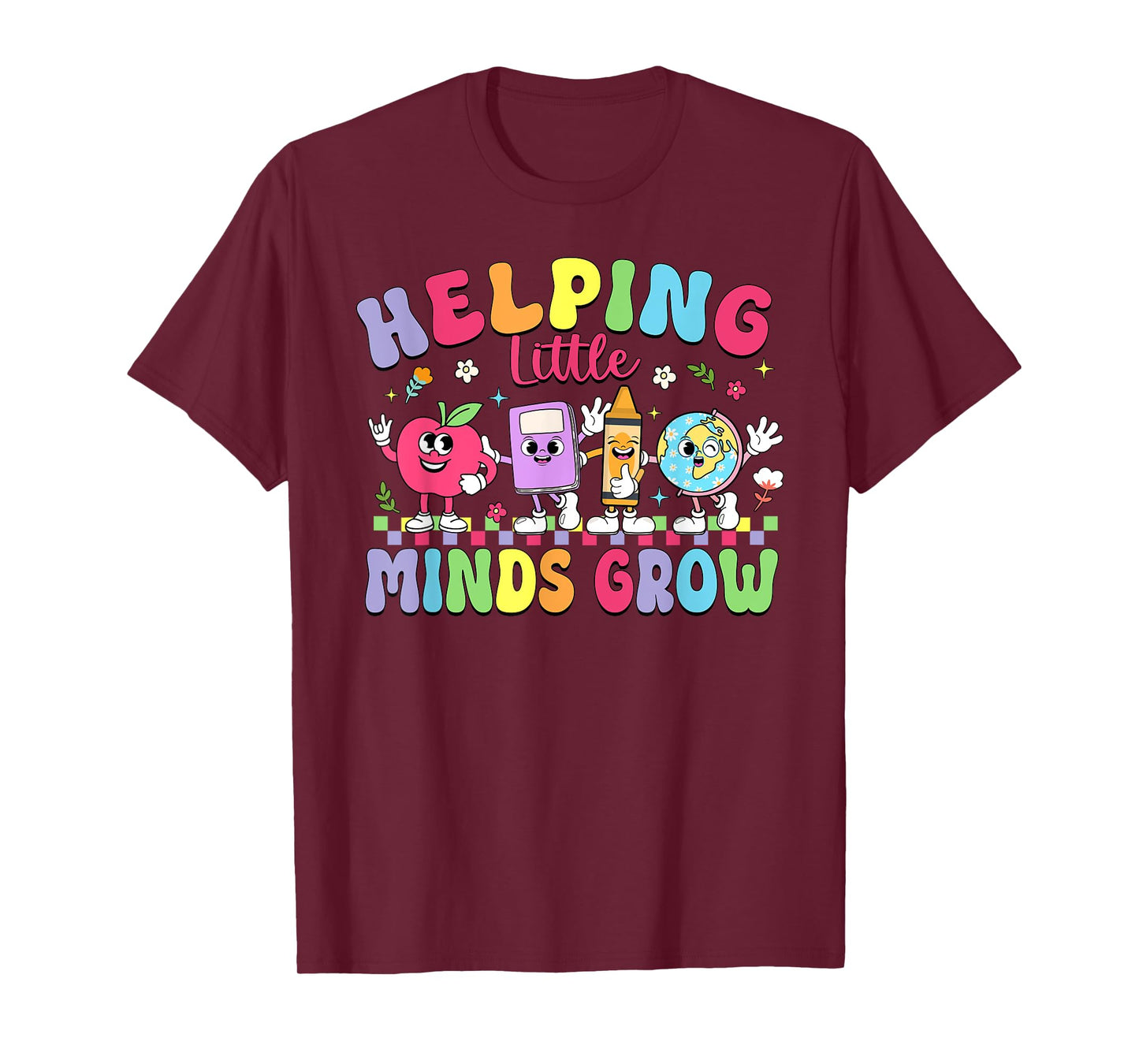 Funny Helping Little Minds Grow Teacher Life Back To School T-Shirt