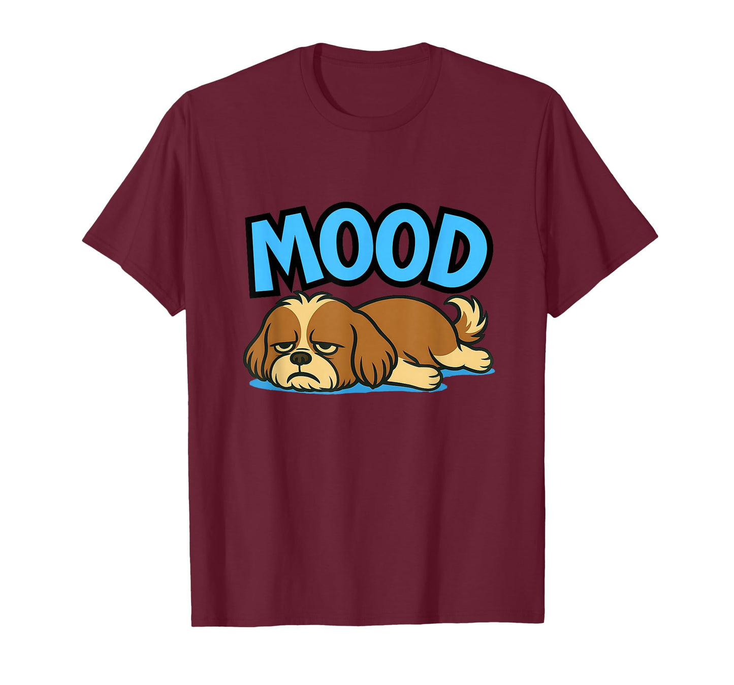 Shih Tzu Funny Lazy Dog Meme Mood Cute Humor Shirt T-Shirt