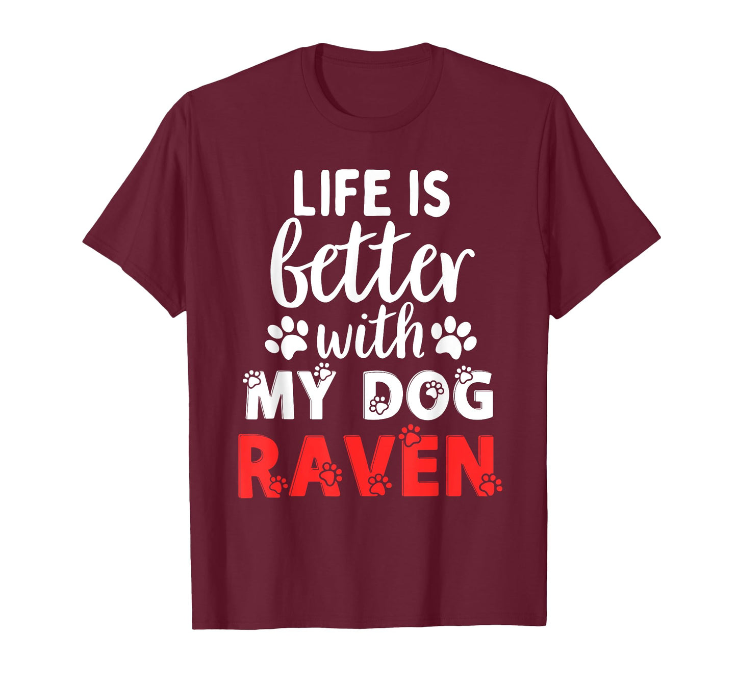Dog Name Raven Life Is Better With My Dog Named Raven T-Shirt for Men Women Kids