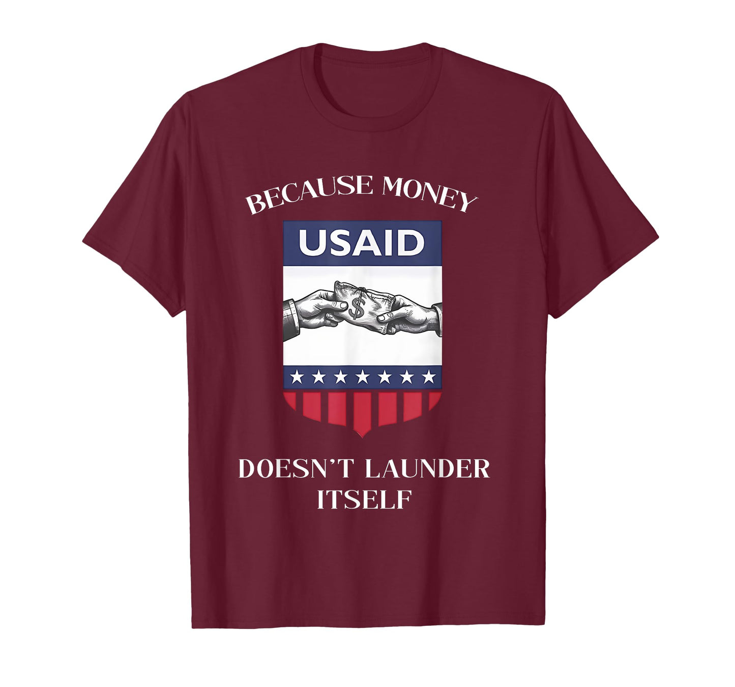 USAID Because Money Doesn’t Launder Itself US Americans T-Shirt