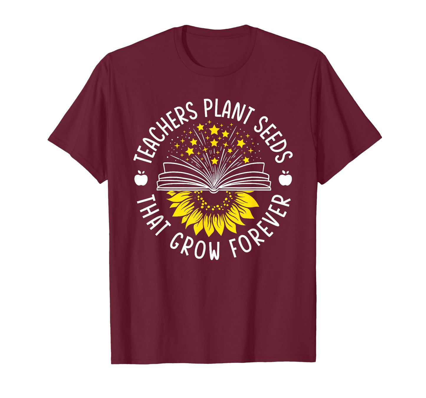 Teacher Plant Seeds That Grow Forever Sunflower Knowledge T-Shirt