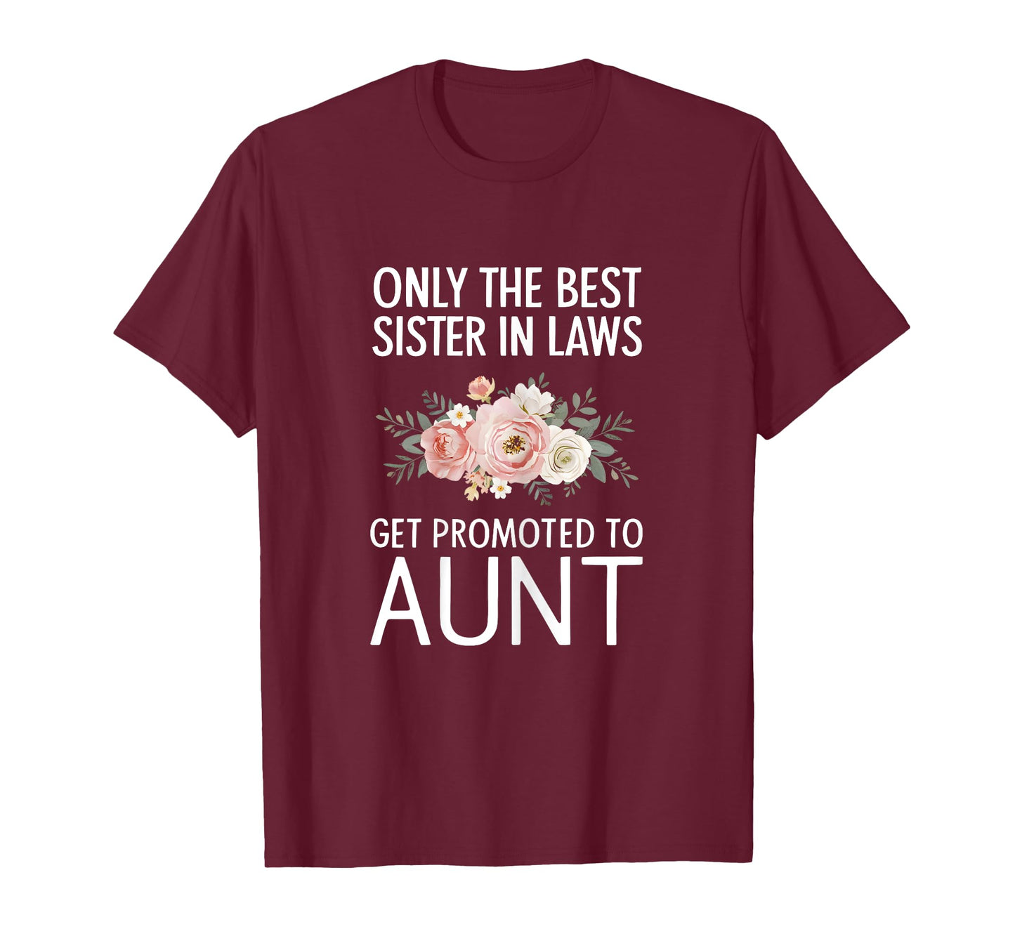 Only The Best Sister In Laws Get Promoted To Aunt For Women T-Shirt