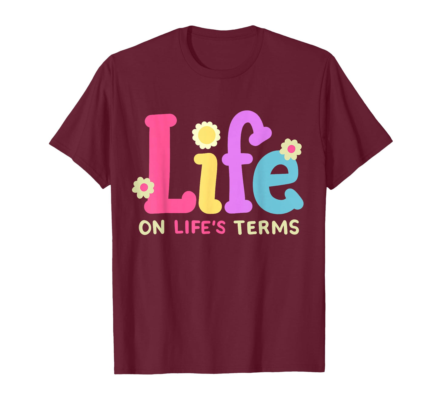 Life On Life's Terms Sobriety Anniversary AA NA Sober Women T-Shirt