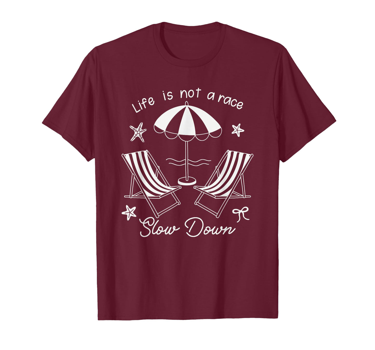 "Life Is Not A Race" Beach Chairs Umbrella Slow Down Summer T-Shirt