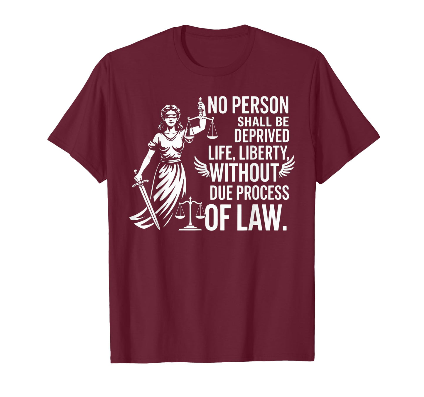 No Person Shall Be Deprived Life Liberty Legal Enthusiast T-Shirt