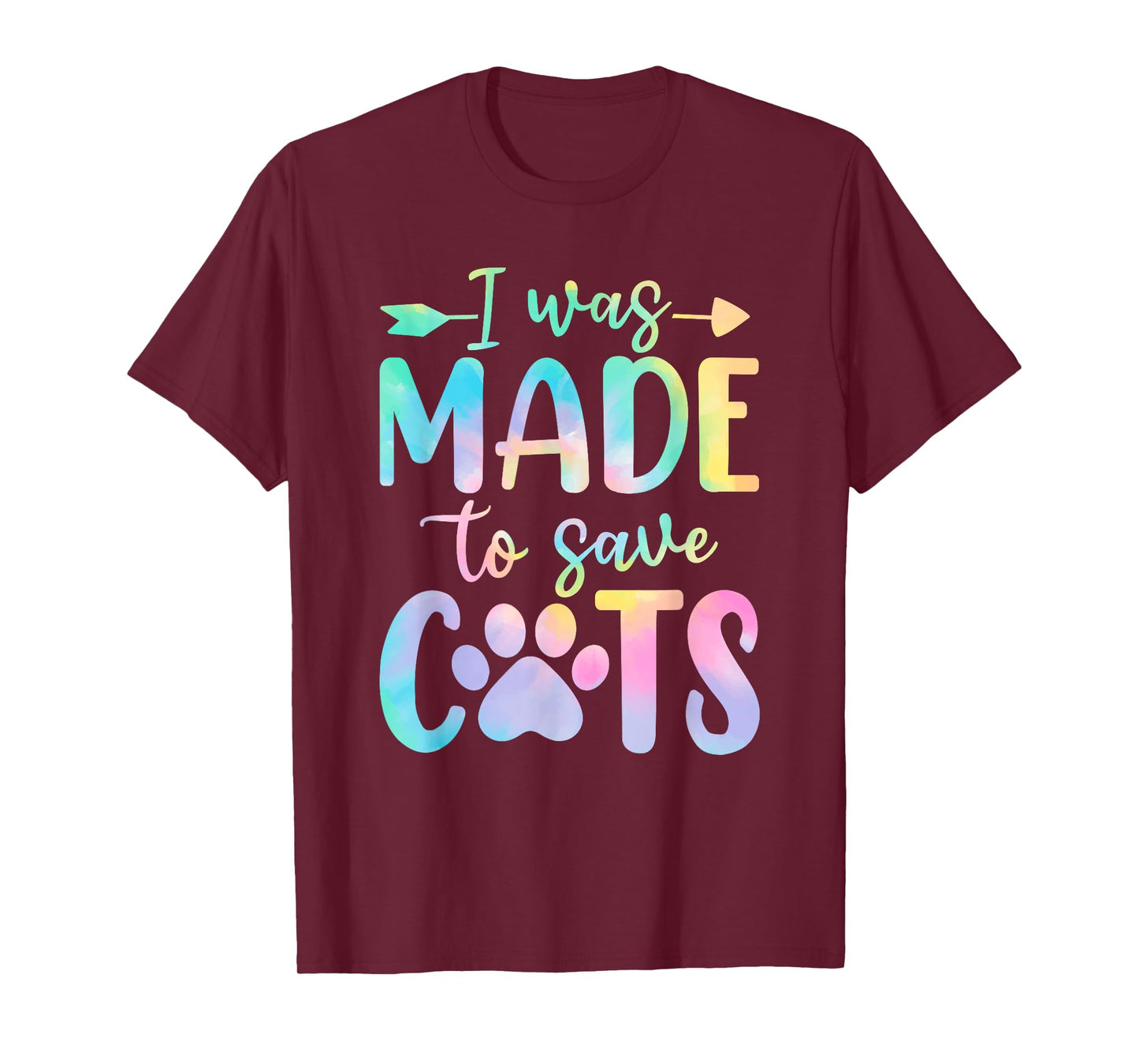 I Was Made to Save Cats Tie Dye Shelter Animal Activist T-Shirt