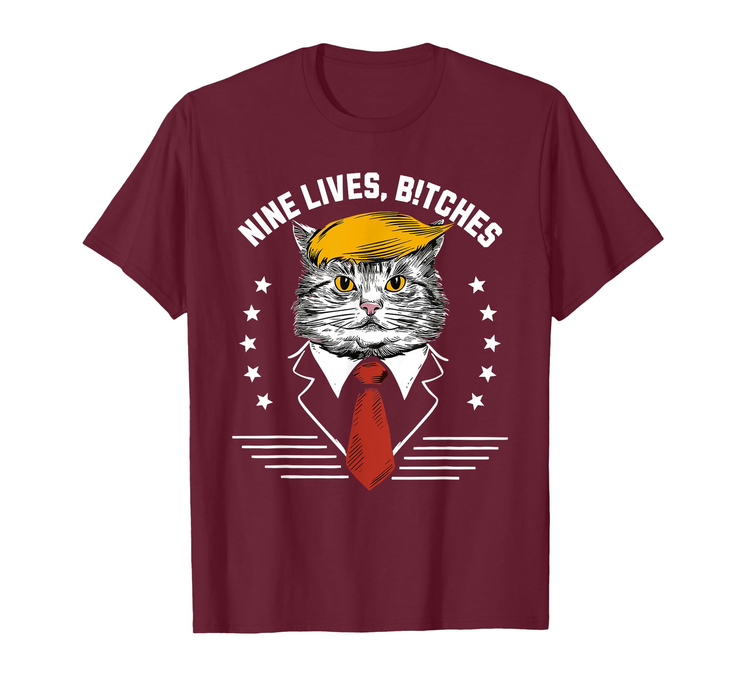 Nine Lives Bitches Funny Trump Cat ous Saying Pro Trump Men Women T-Shirt