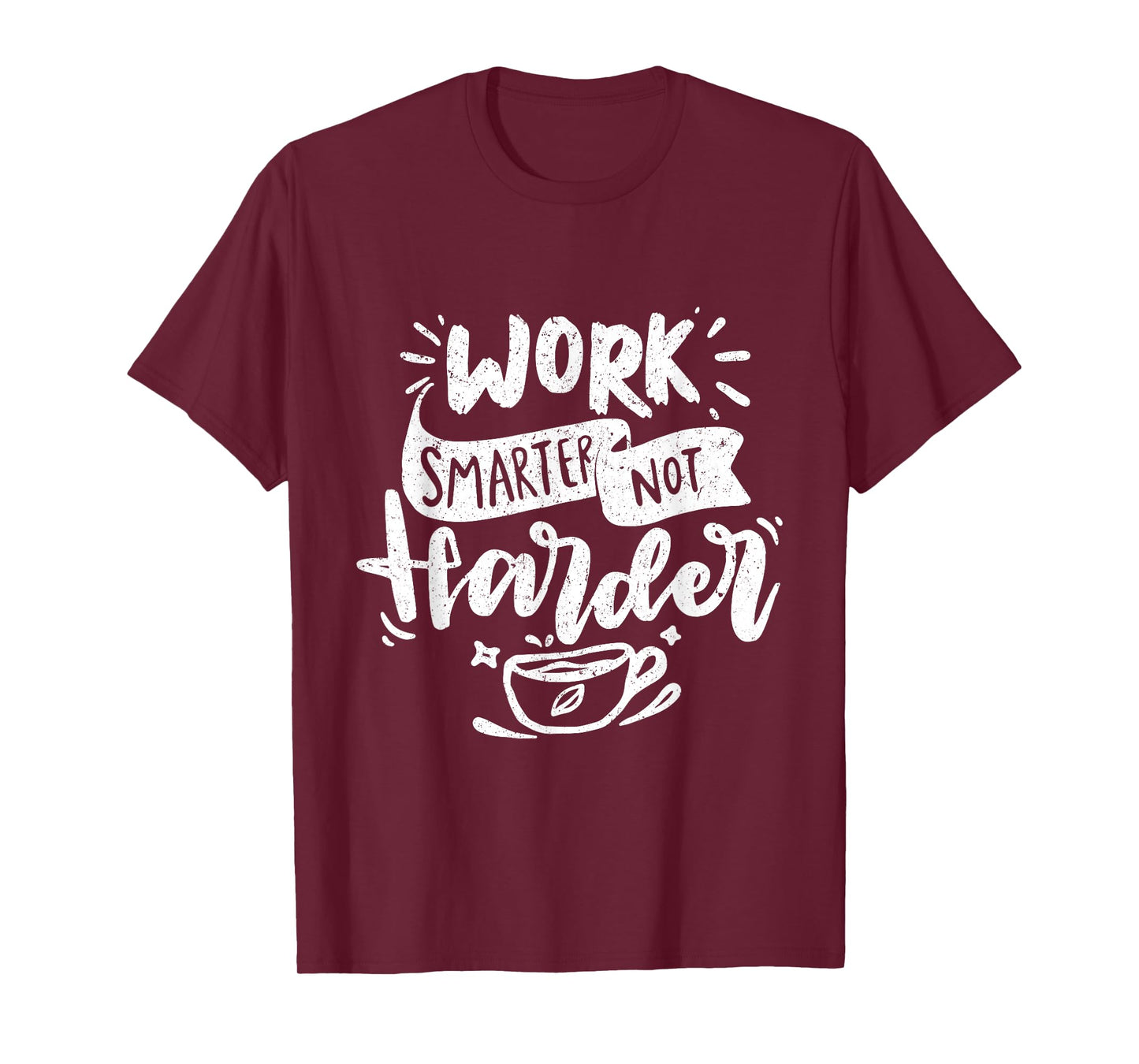 Work Smarter Not Harder Motivational Professional T-Shirt