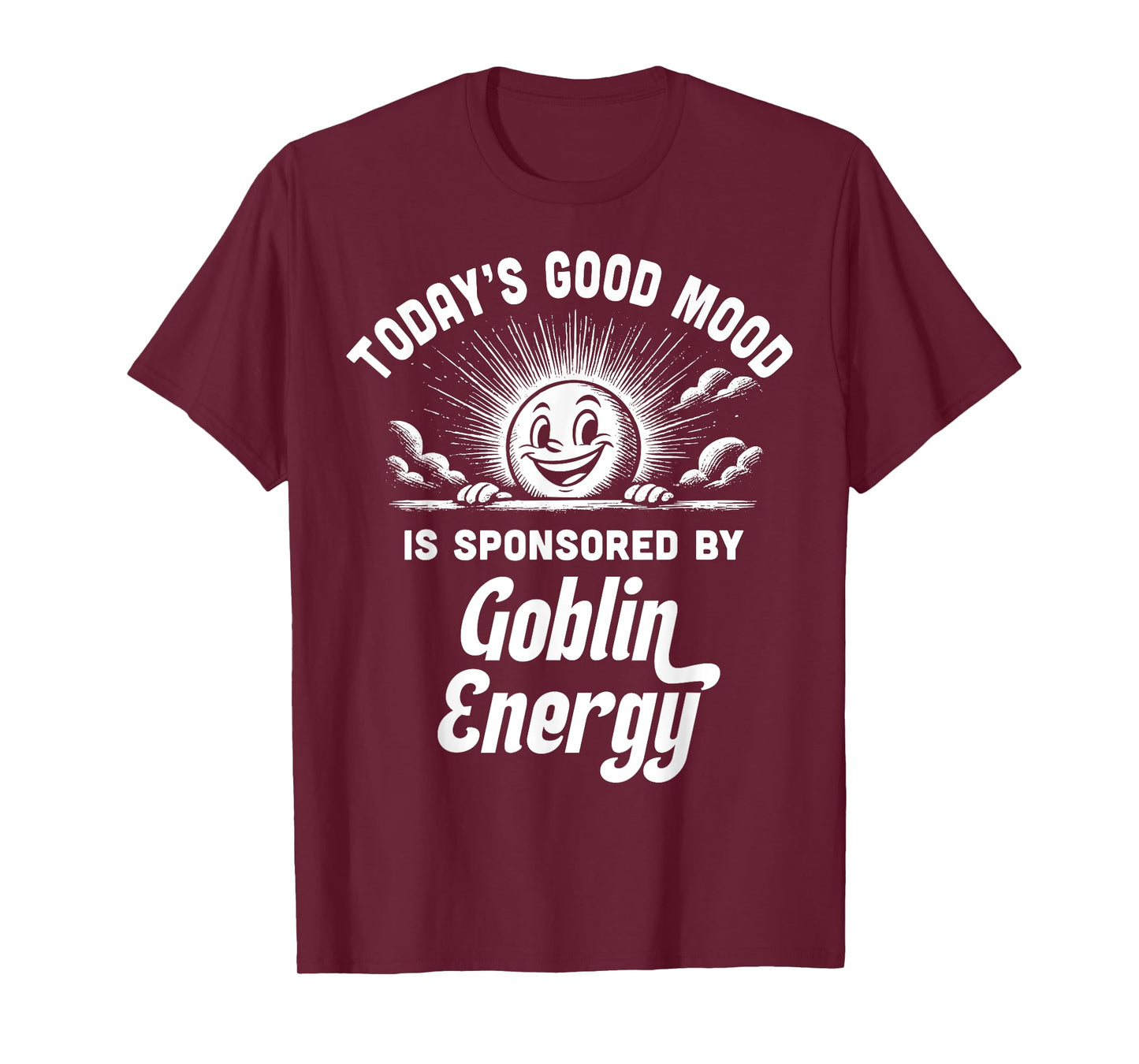 Goblin Energy Funny Good Mood Chaos Gremlin Vibes T-Shirt
