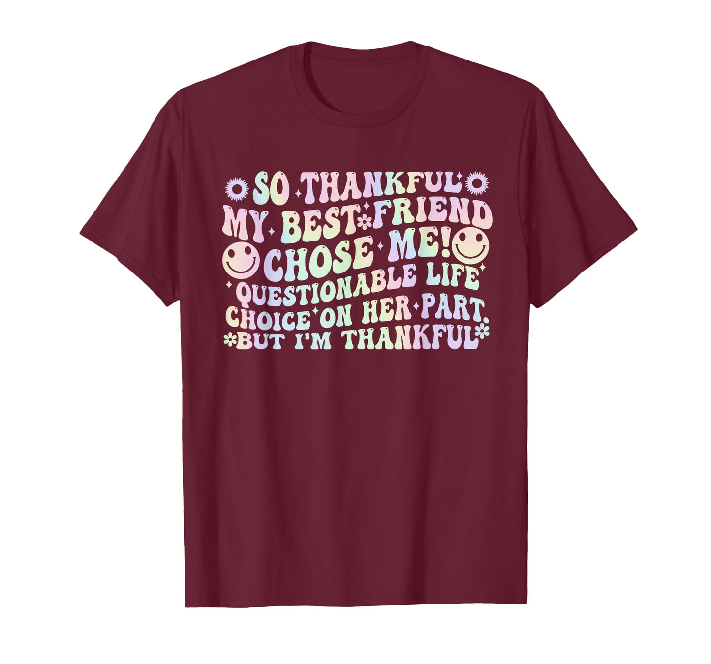 So Thankful My Best Friend Chose Me! T-Shirt