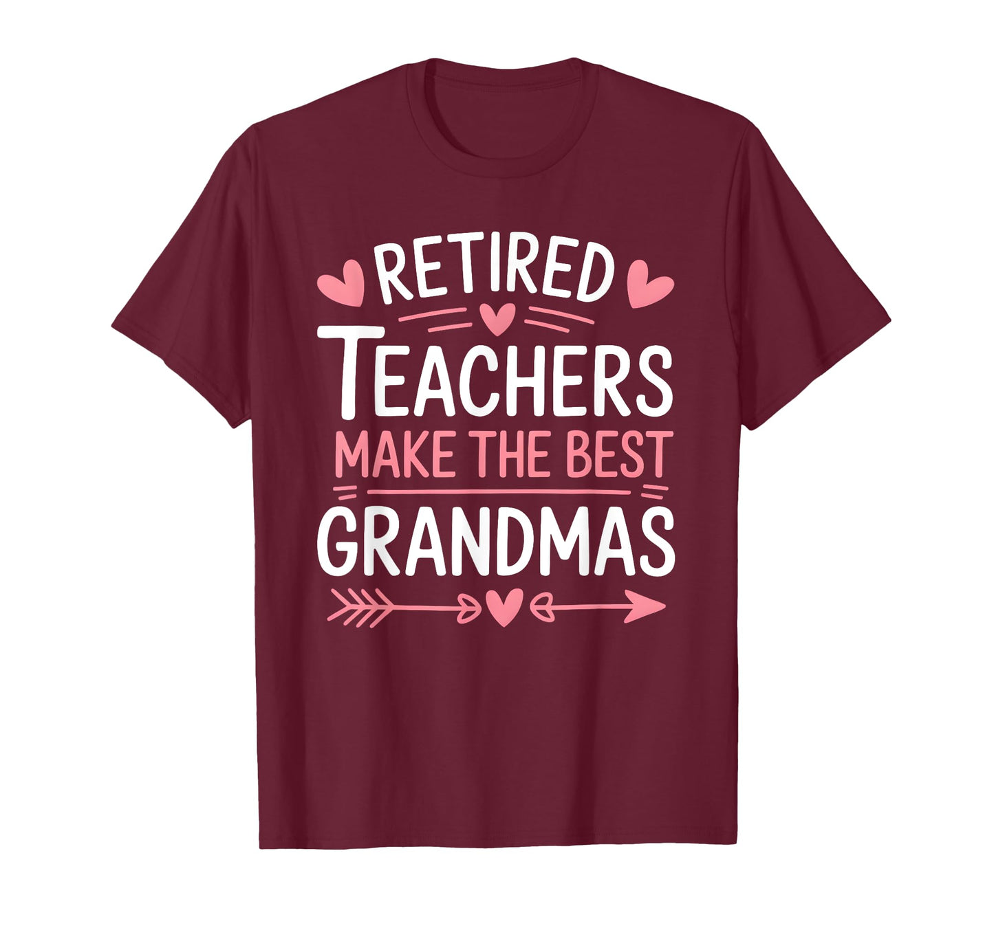 Retired Teachers Make the Best Grandmas T-Shirt