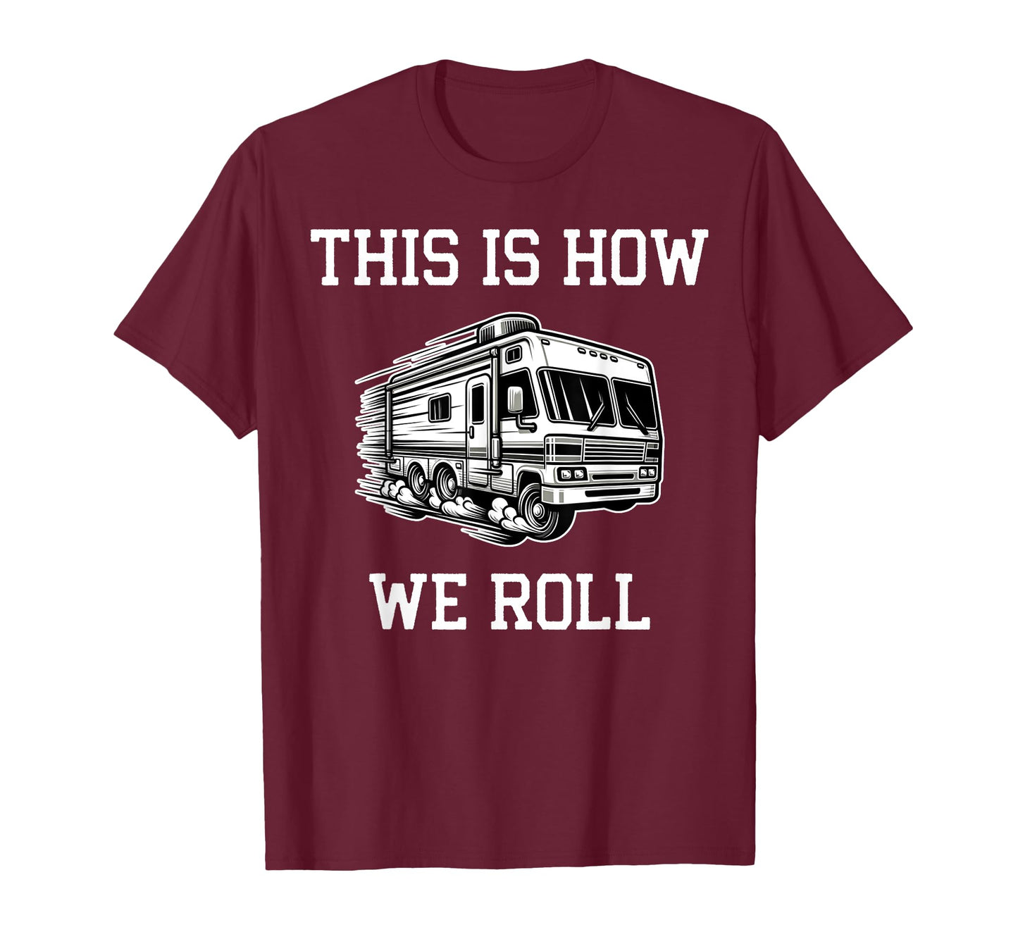 Funny This Is How We Roll RV Motorhome Camper Camping T-Shirt