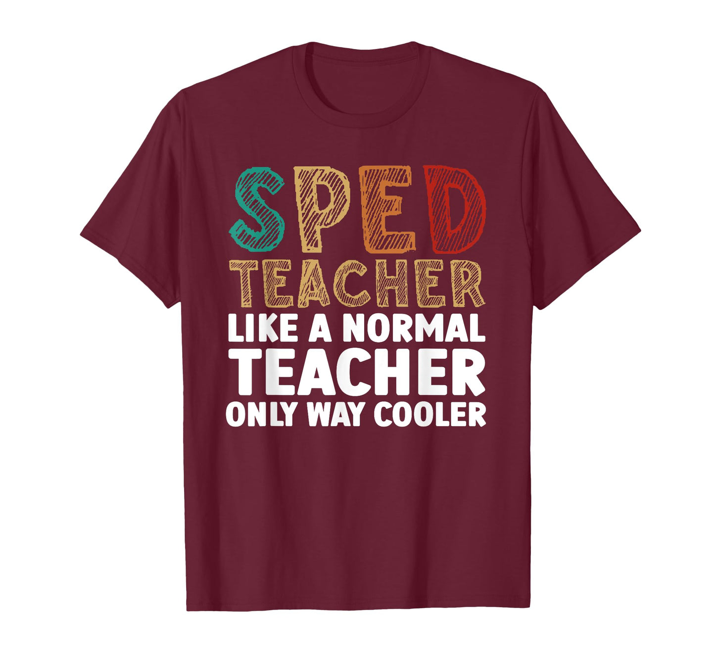 Funny Special Education Design For Men Women SPED Teacher T-Shirt