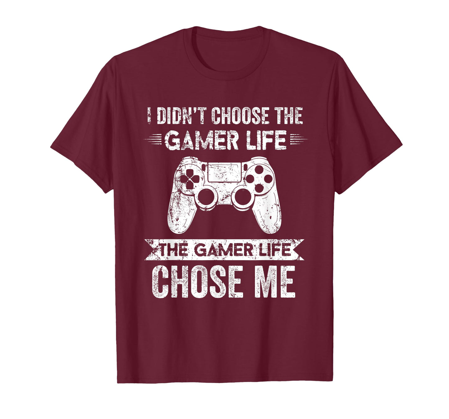 Funny I Didn't Choose The Gamer Life The Gamer Life Chose Me T-Shirt