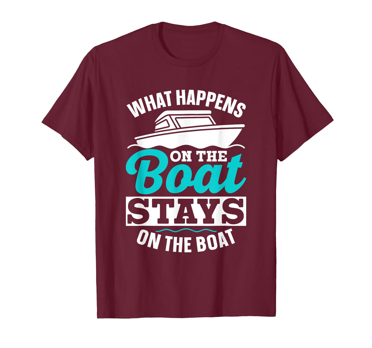 What Happens On The Boat Stays On The Boat Skipper Captain T-Shirt