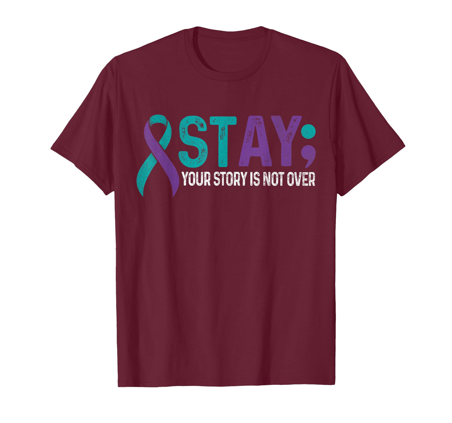 Stay Your Story is not Over Suicide Prevention Awareness T-Shirt