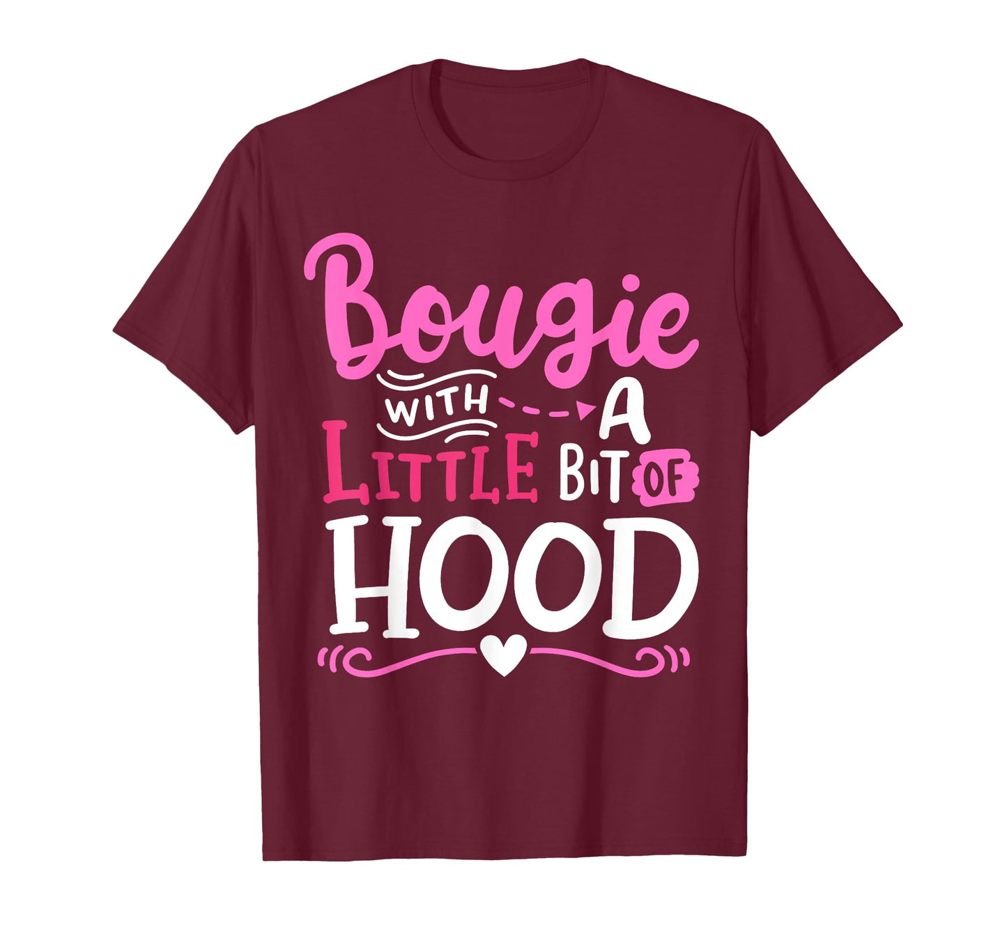 Bougie With A Little Bit Of Hood Funny Black Girls Women T-Shirt