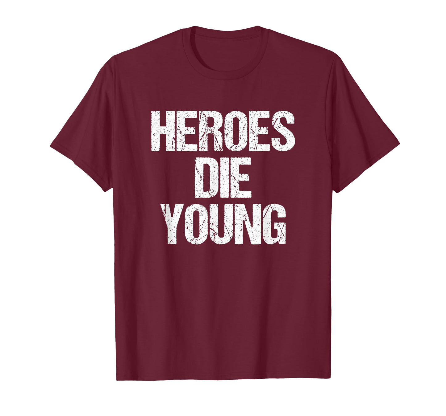 Heroes DIE Young Legends Never Age T-Shirt