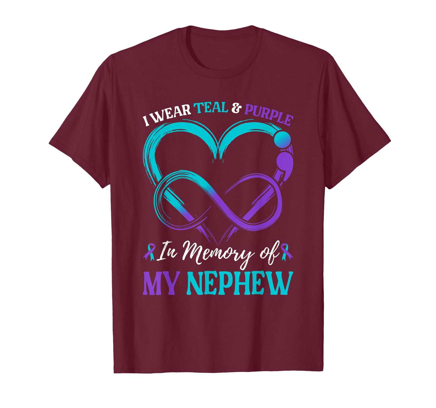I Wear Teal & Purple In Memory Of My Nephew T-Shirt