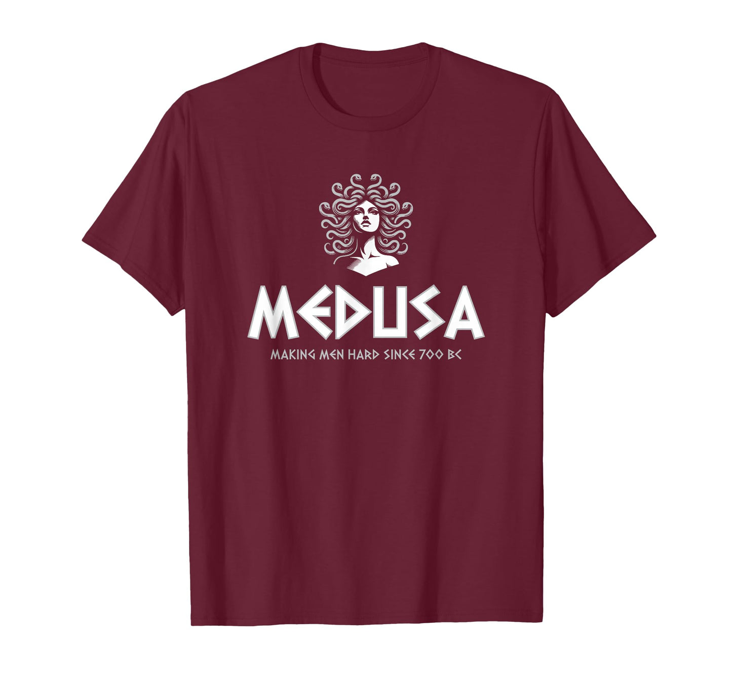Medusa Making Men Hard Since 700 BC T-Shirt