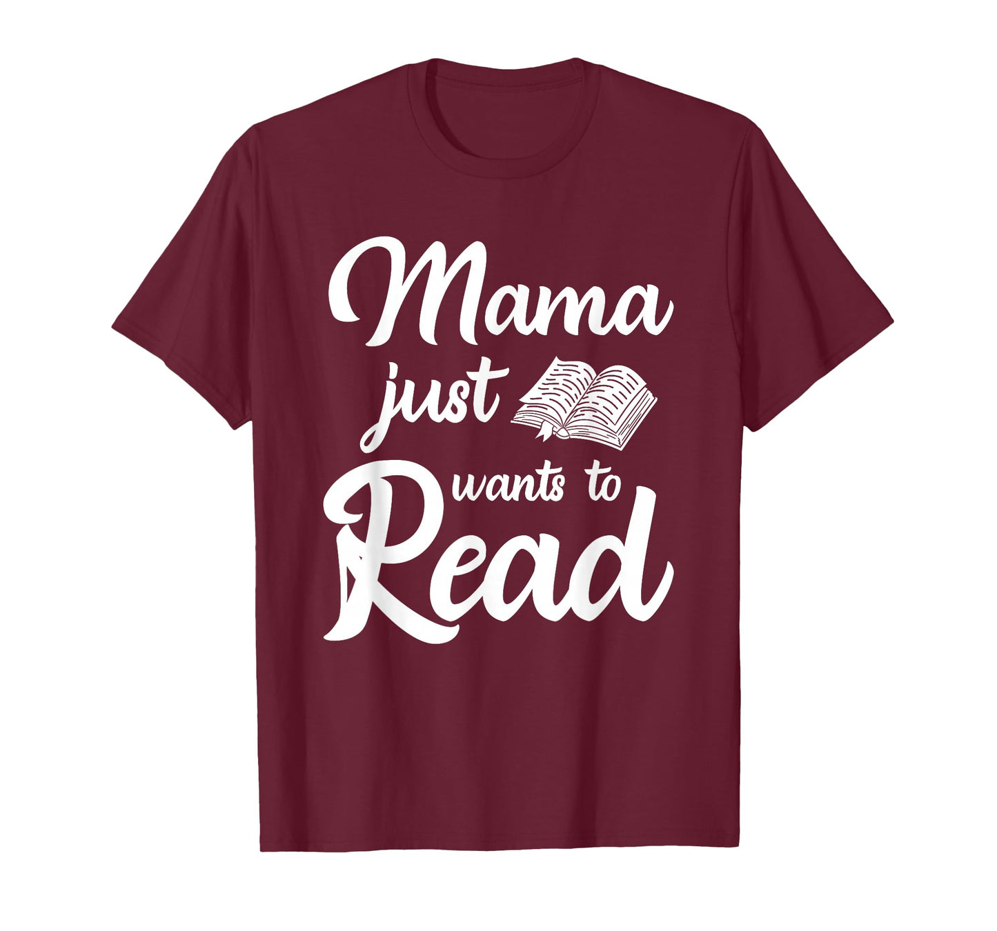 Mama Just Wants To Read Book Lover Family Bookworm T-Shirt