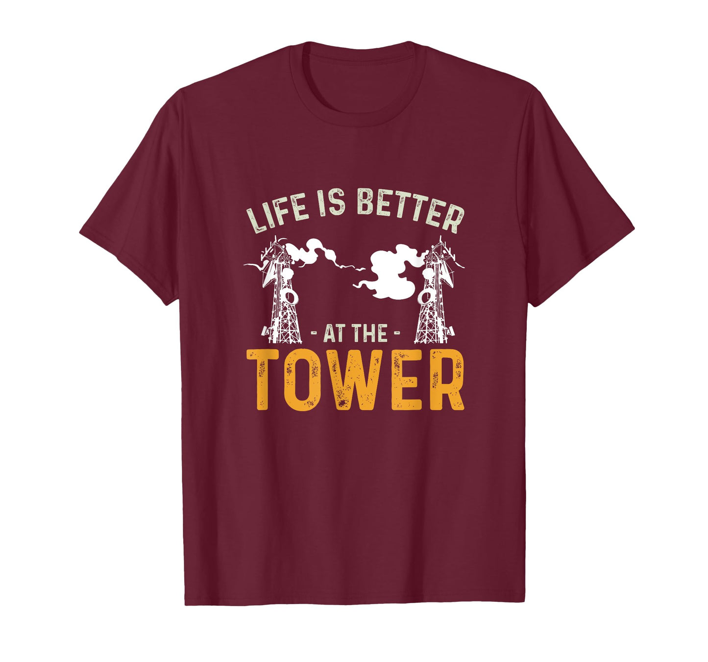 Life Is Better Funny Tower Climbing For A Cell Tower Climber T-Shirt