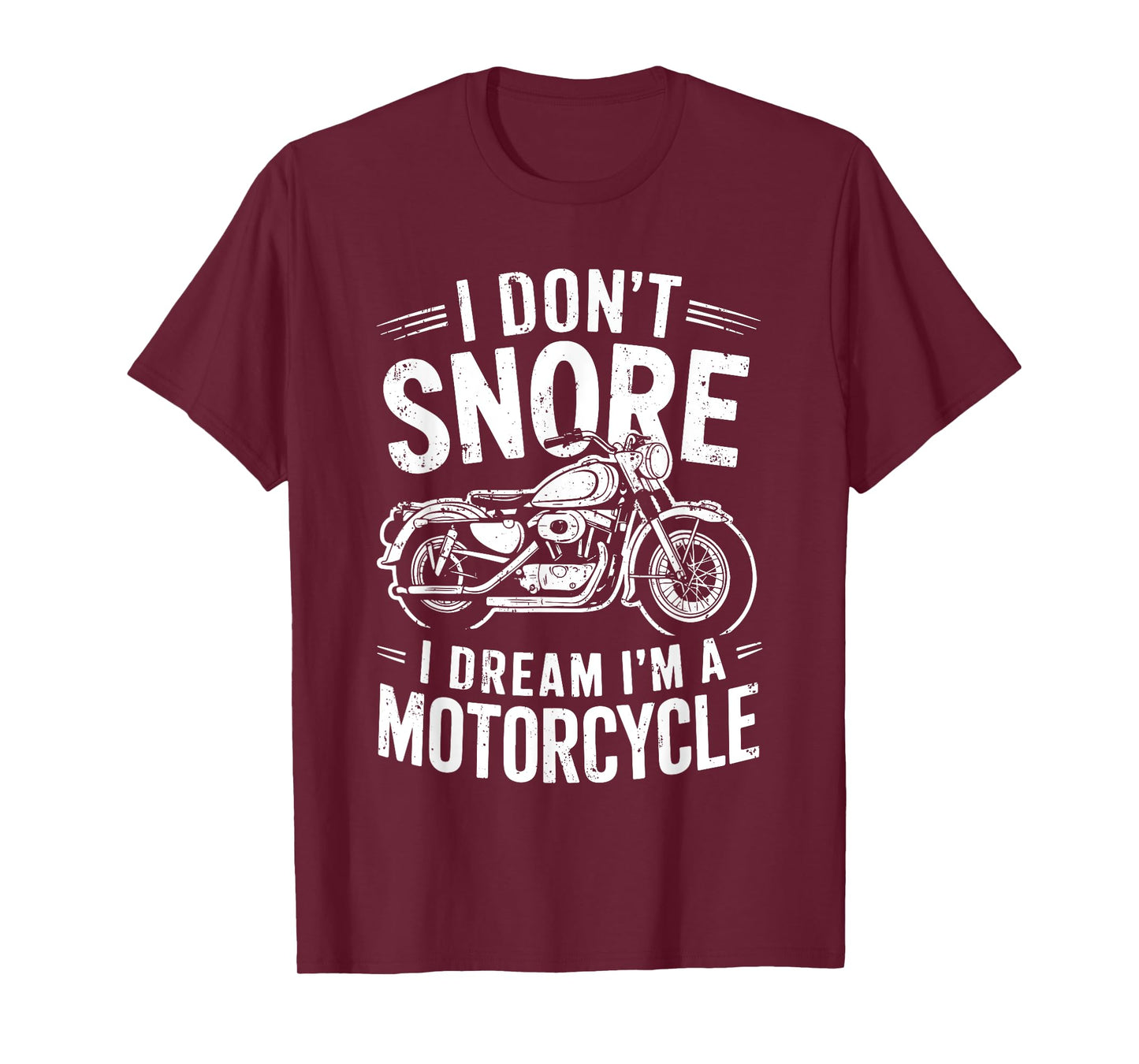 I Don't Snore I Dream I'm A Motorcycle Shirt Snoring Biker T-Shirt