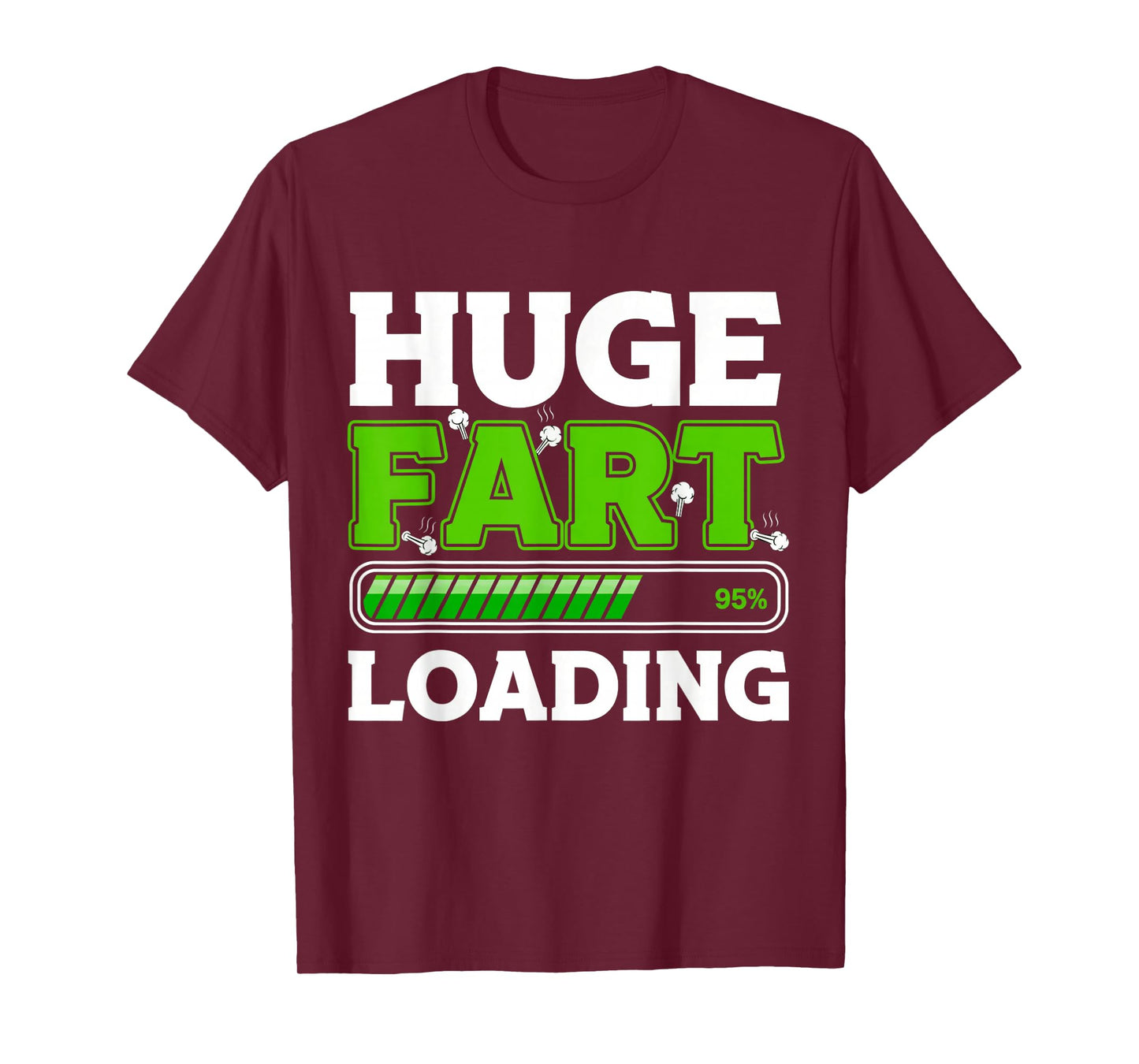 Huge Fart Loading Fart Novelty for Men Women Funny T-Shirt
