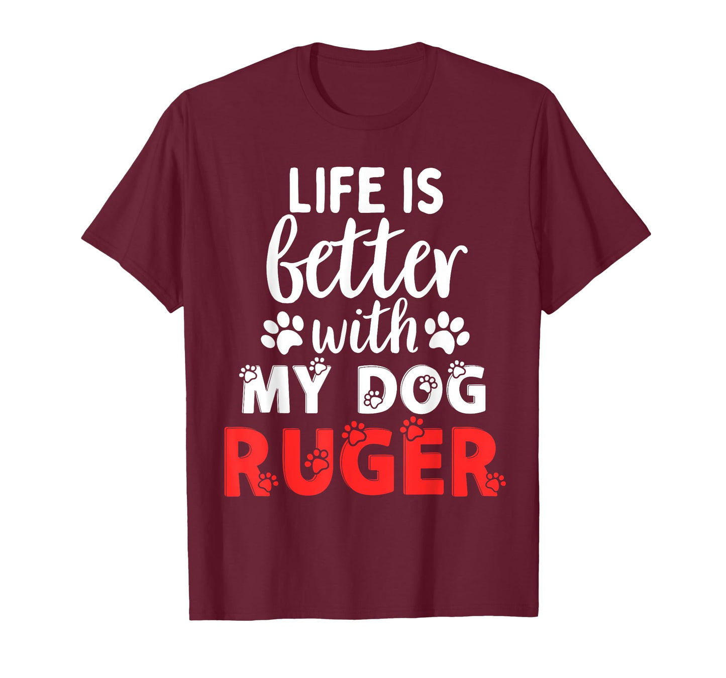 Dog Name Ruger Life Is Better With My Dog Named Ruger T-Shirt