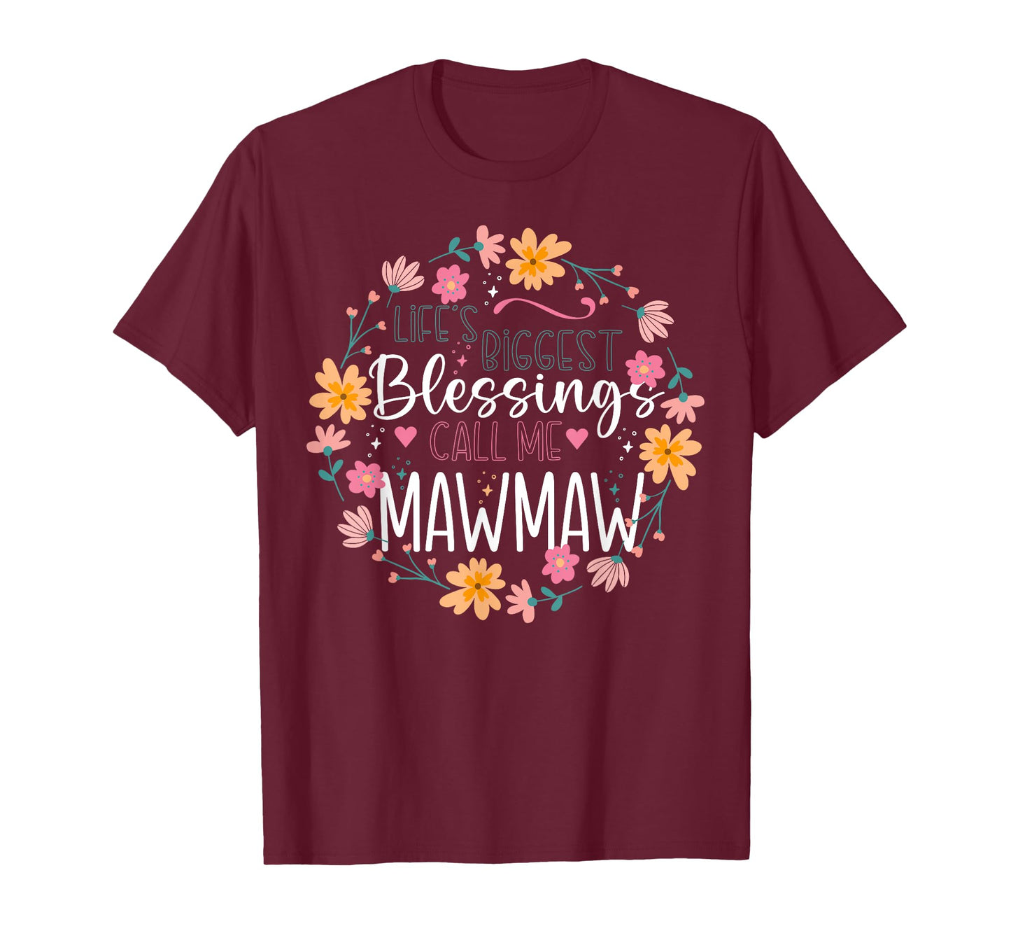 Life’s Biggest Blessings Call Me Mawmaw Floral Design T-Shirt
