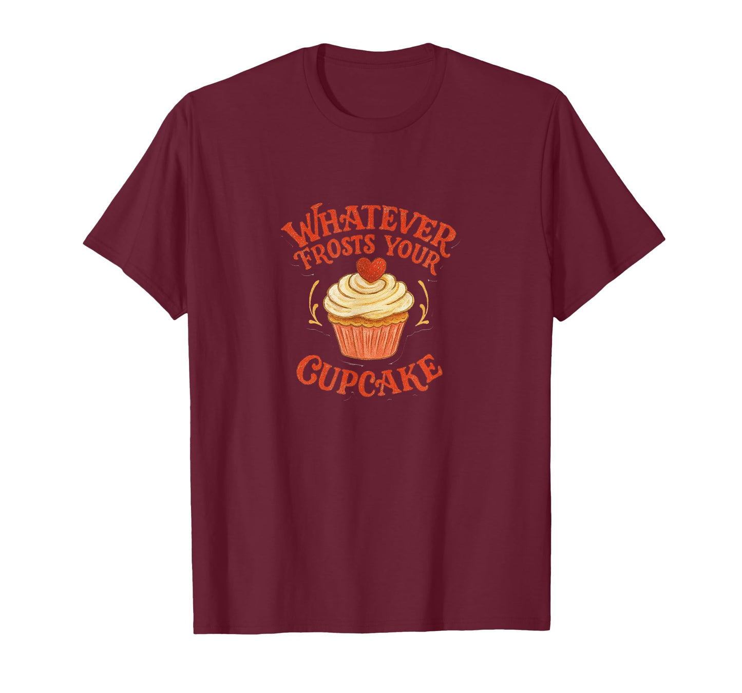 Whatever Frosts Your Cupcake T-Shirt