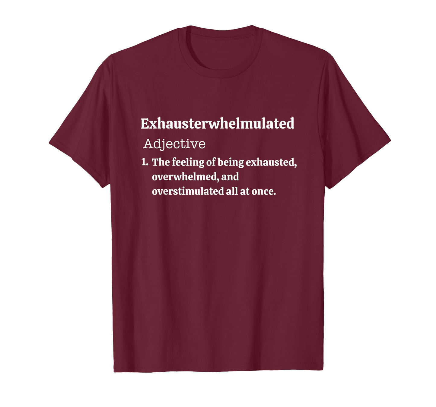Exhausterwhelmulated Feeling of Being Exhaust Overwhelmed T-Shirt