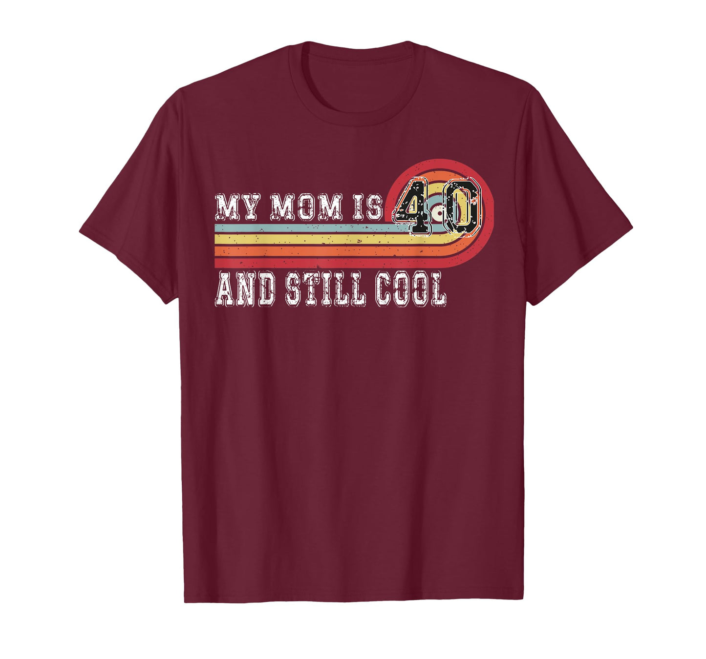 My Mom Is 40 And Still Cool Recto 40 Mom Birthday T-Shirt
