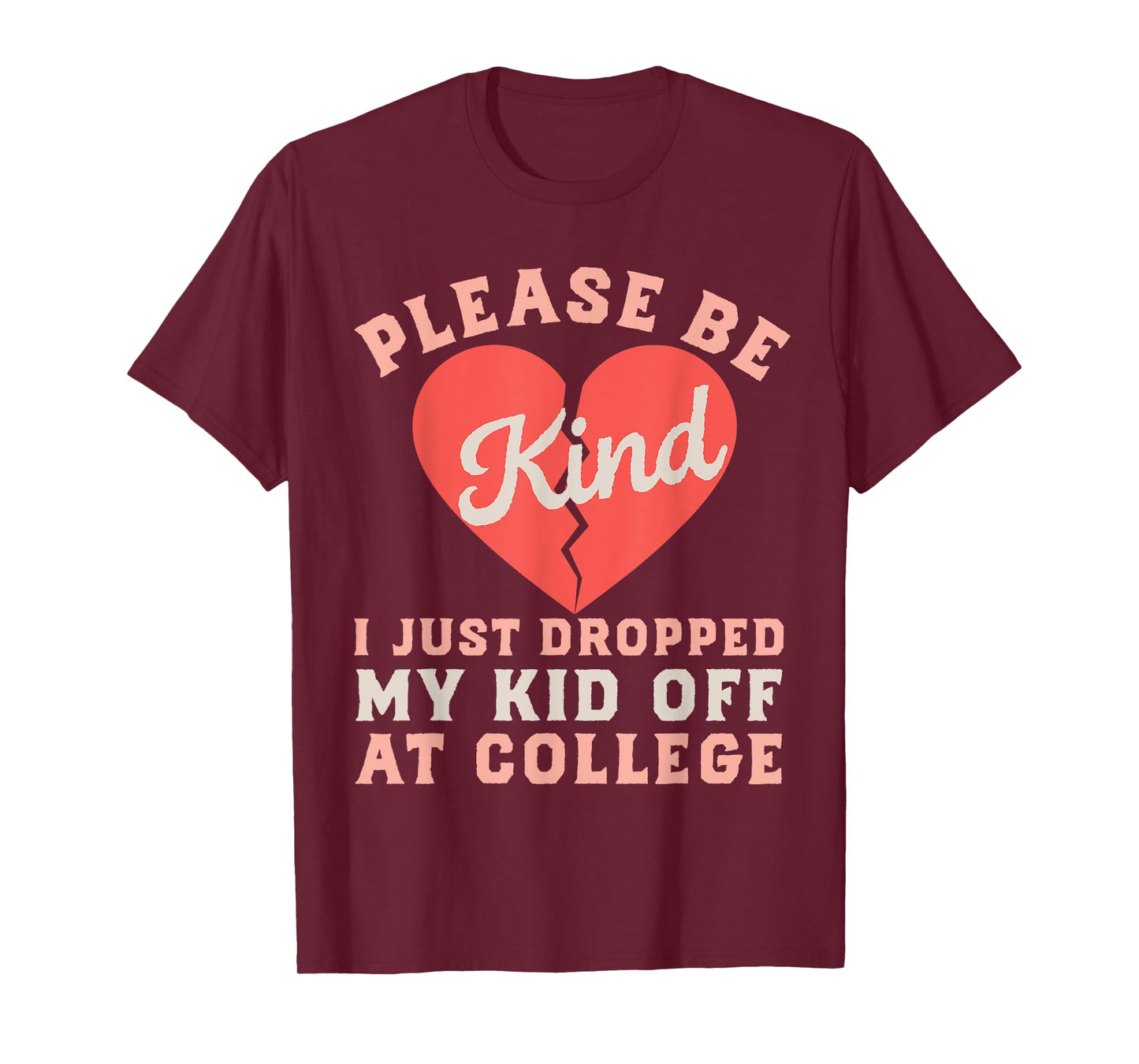 Fragile Just Dropped My Kid Off at College Mom Sad Be Kind T-Shirt
