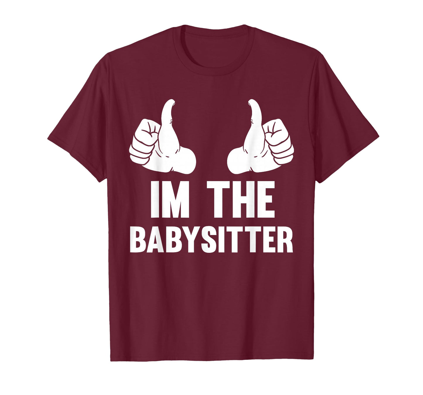 Babysitting I'm The Babysitter Funny Baby Sitter T-Shirt