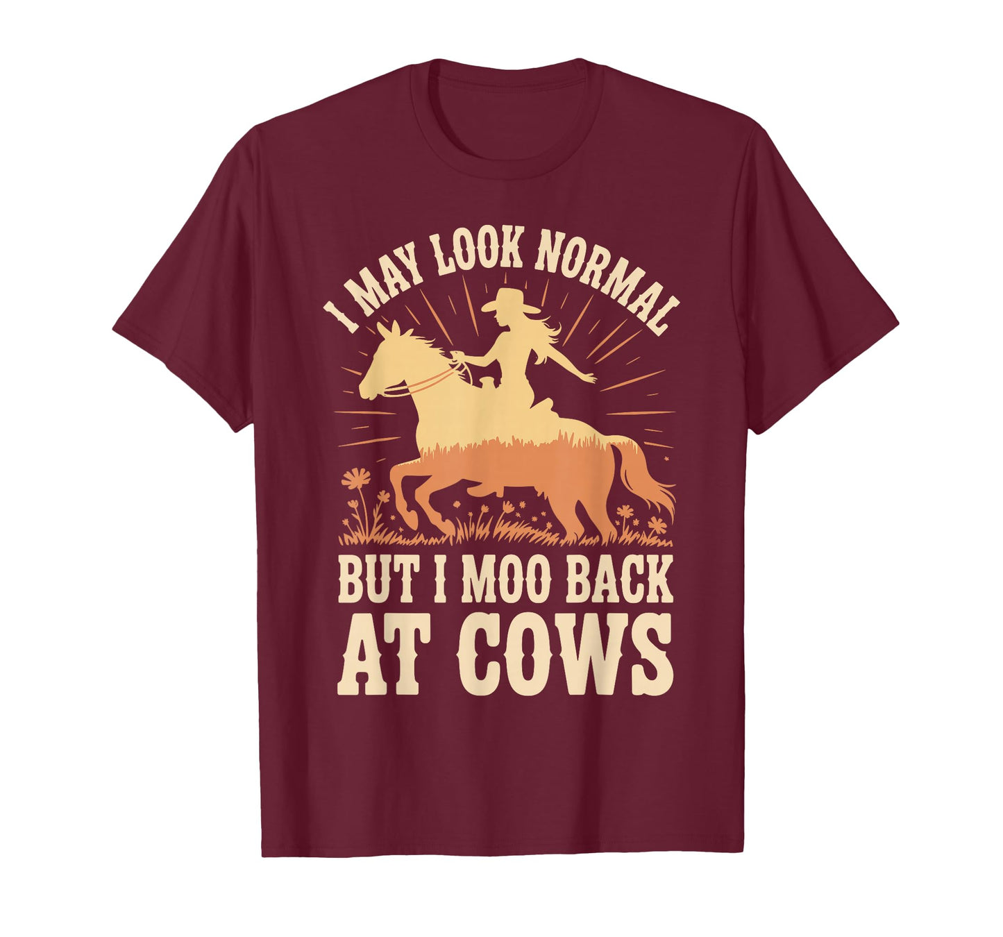 I Moo Back at Cows Funny Farmer Cowgirl T-Shirt
