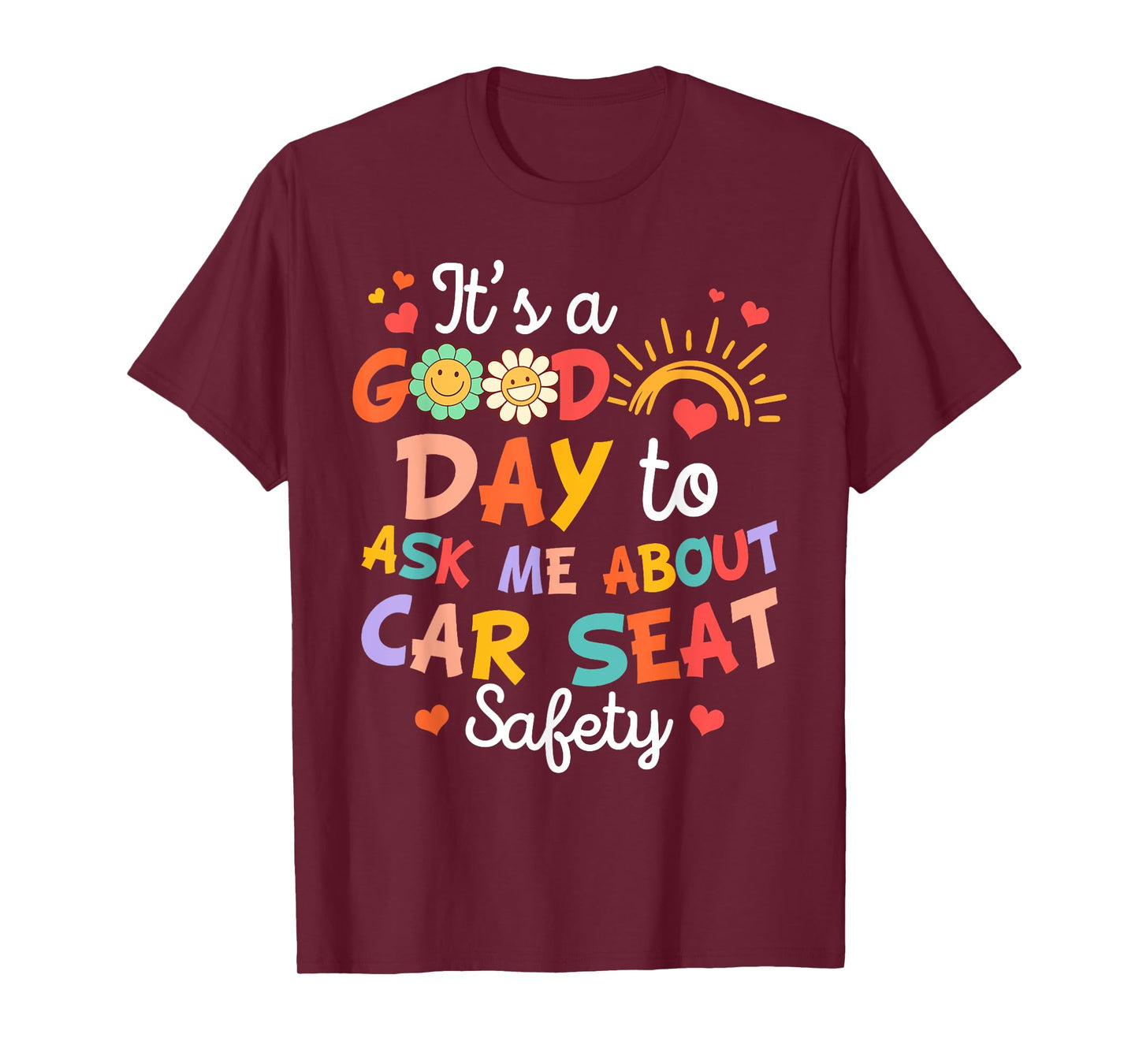 CPST Squad It's A Good Day To Ask Me About Car Seat Safety T-Shirt