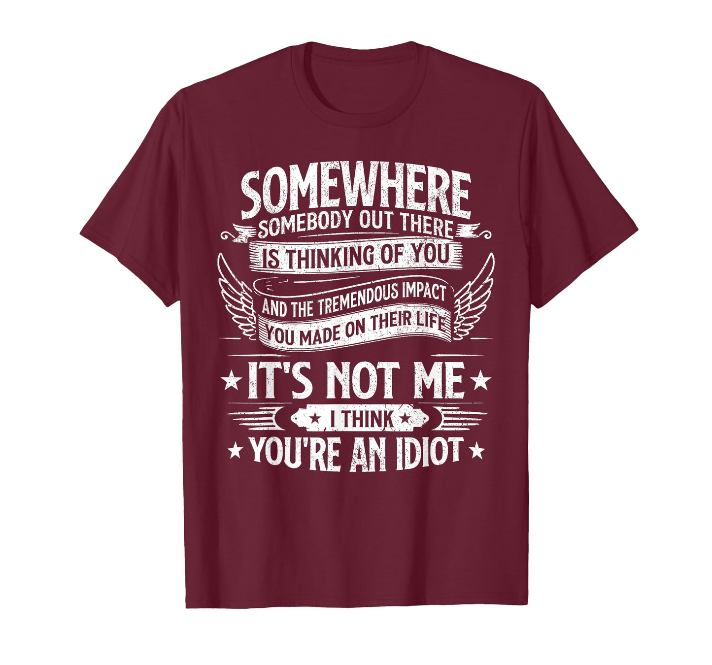 somewhere somebody out there is thinking of you funny saying T-Shirt