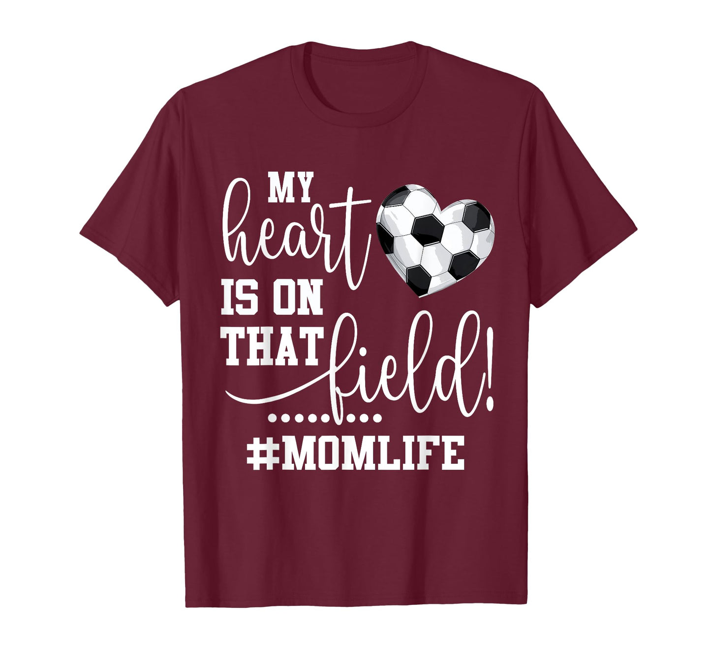 My Heart Is On That Field Soccer Mom T-Shirt