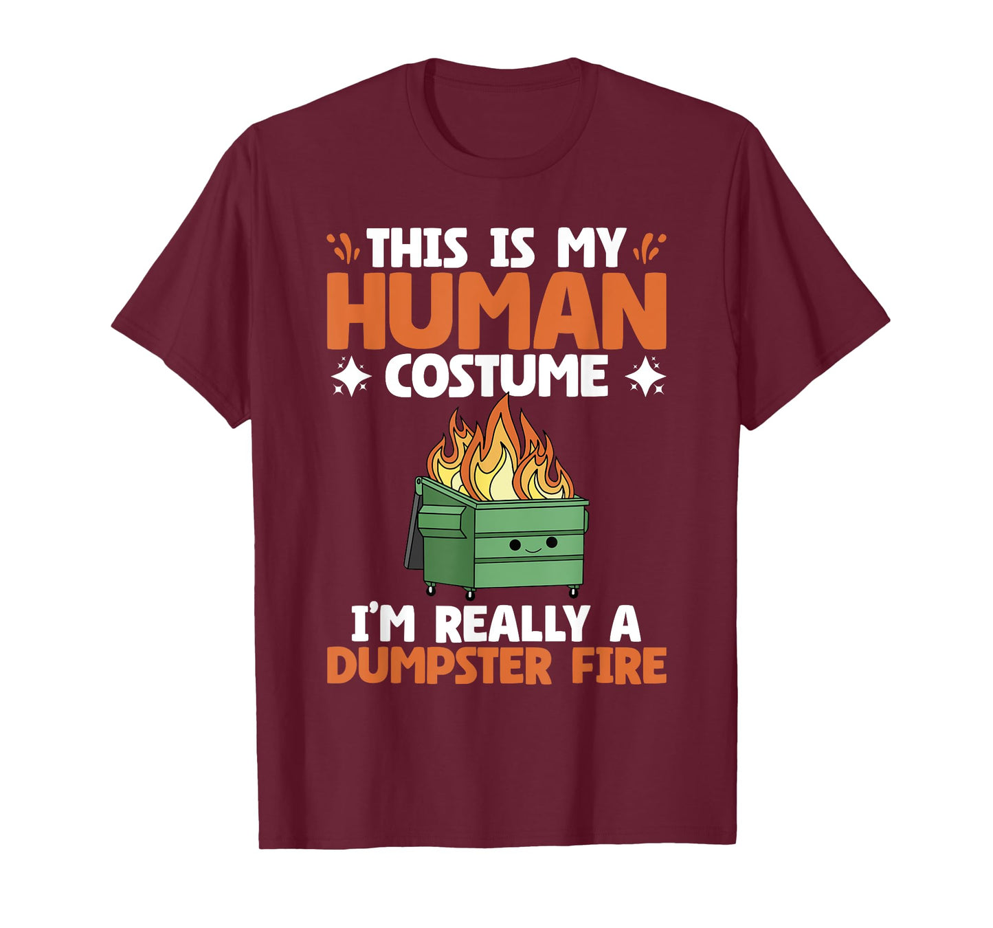 My Human Costume Cute Dumpster On Fire Funny Dumpster Fire T-Shirt