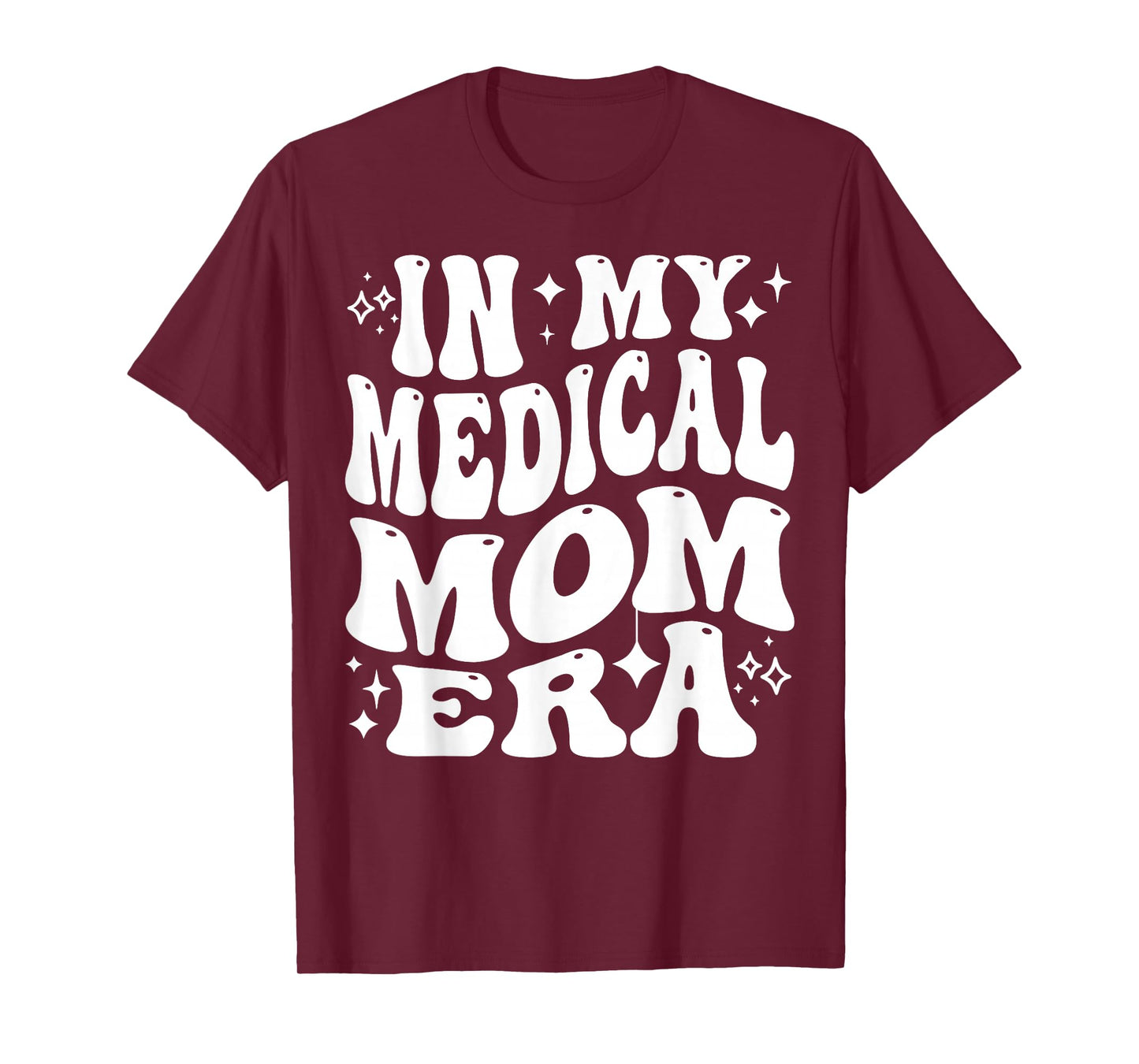 In My Medical Mom Era Healthcare Mama Life Pride T-Shirt