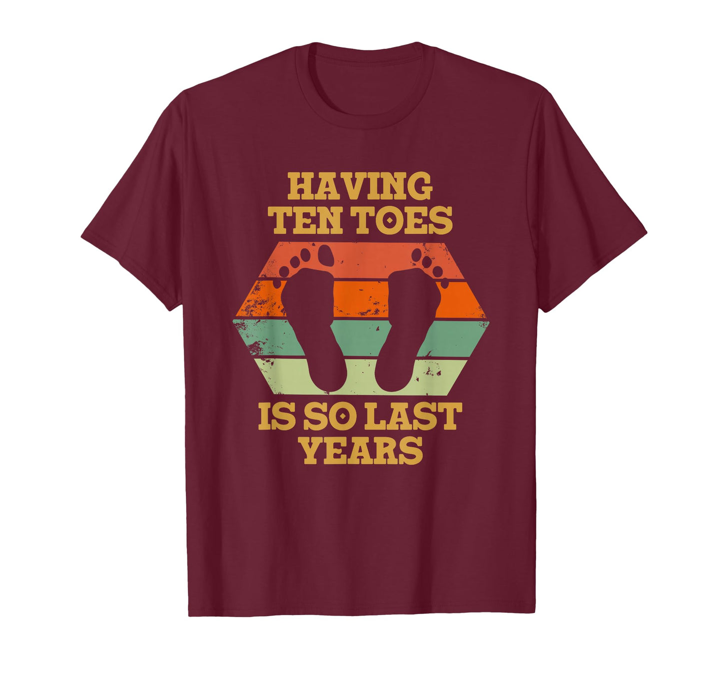 Having Ten Toes Is So Last Years T-Shirt