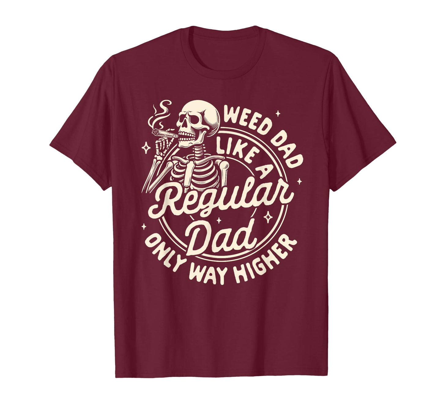 Cannabis Stoned Weed Dad Like A Regular Dad Only Way Higher T-Shirt