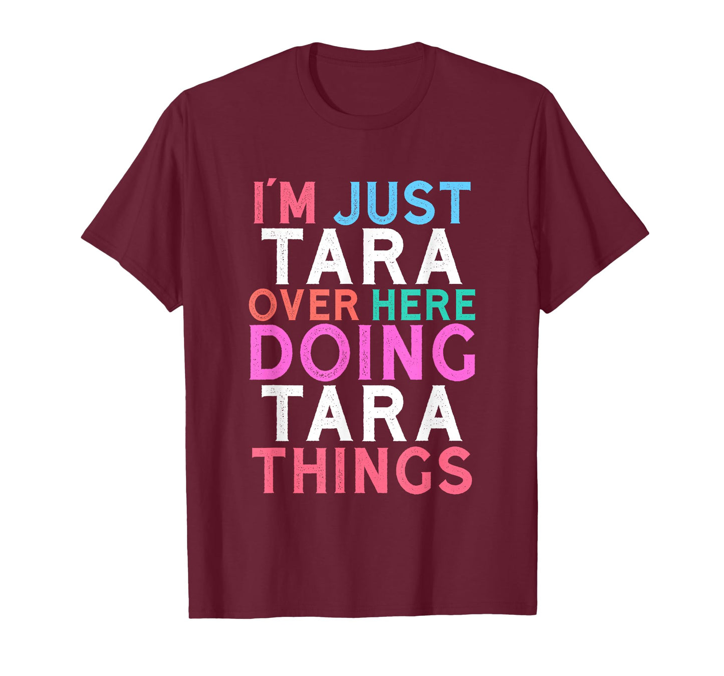 I'm Just Tara Over Here Doing Tara Things Name T-Shirt