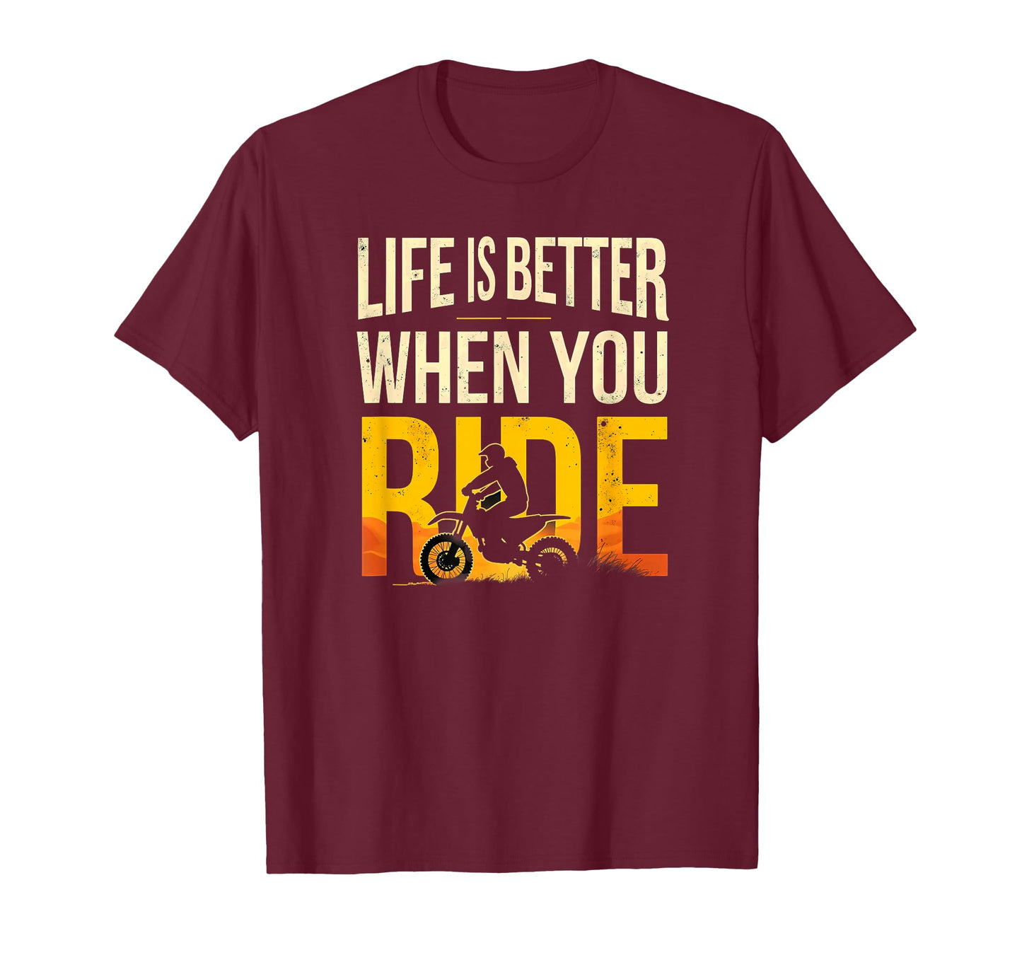 Life is Better When You Ride Dirt Bike Motocross Biking T-Shirt